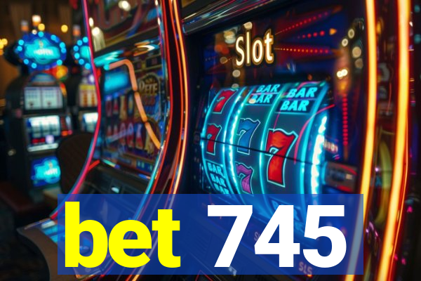 bet 745